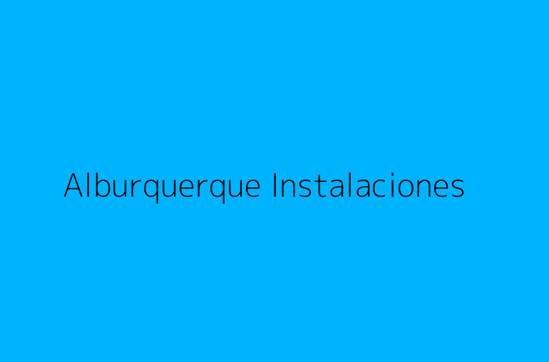 Alburquerque Instalaciones